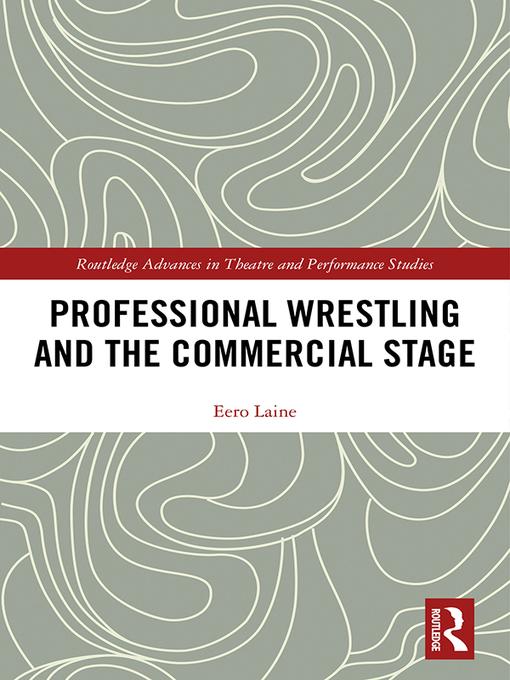 Title details for Professional Wrestling and the Commercial Stage by Eero Laine - Available